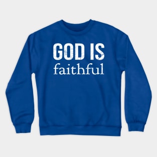 God Is Faithful Cool Motivational Christian Crewneck Sweatshirt